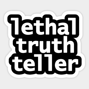 Lethal Truth Teller Sticker